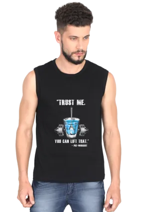 "Trust Me You Can Lift That Pre-Workout" Premium Round Neck Sleeveless T-Shirt for Active Lifestyles