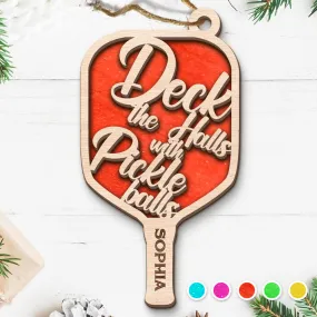 Teesdily | Customized Pickle Ball Padde Wood Ornament, Deck The Halls With Pickle Balls 2 Layered Wood Ornament, Christmas Gift